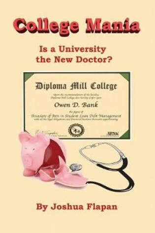 Cover of College Mania, Is a University the New Doctor?