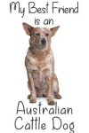 Book cover for My best Friend is an Australian Cattle Dog