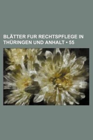 Cover of Blatter Fur Rechtspflege in Thuringen Und Anhalt (55)