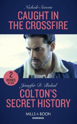 Book cover for Caught In The Crossfire / Colton's Secret History