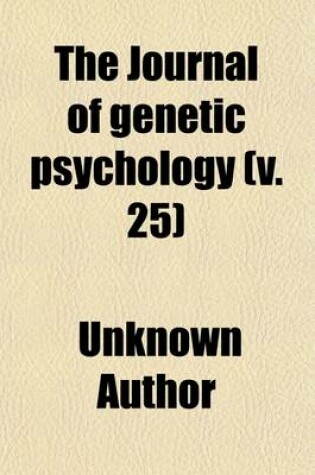 Cover of Journal of Genetic Psychology (Volume 25)