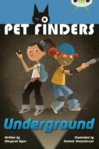 Cover of Bug Club Independent Fiction Year 4 Great A Pet Finders Go Underground