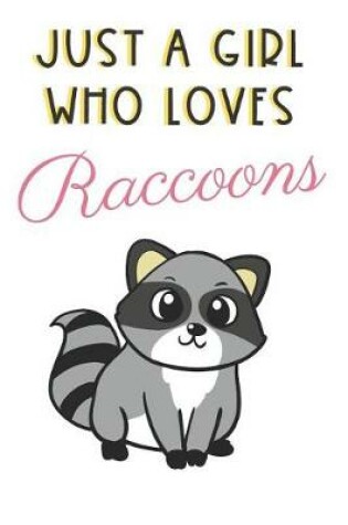 Cover of Just A Girl Who Loves Raccoons
