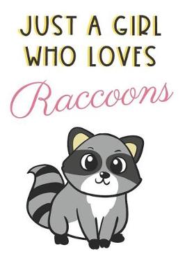 Book cover for Just A Girl Who Loves Raccoons