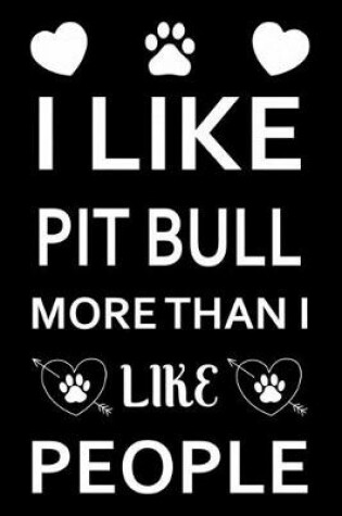 Cover of I Like Pit bull More Than I Like People