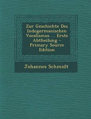 Book cover for Zur Geschichte Des Indogermanischen Vocalismus ... Erste Abtheilung