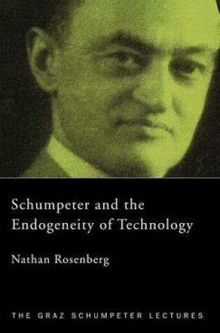 Cover of Schumpeter and the Endogeneity of Technology: Some American Perspectives