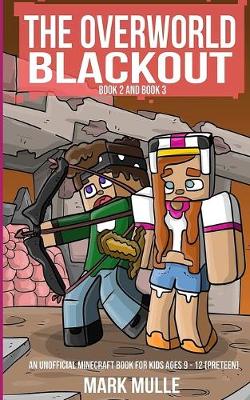 Book cover for The Overworld Blackout, Book 2 and Book 3 (An Unofficial Minecraft Book for Kids Ages 9 - 12 (Preteen)