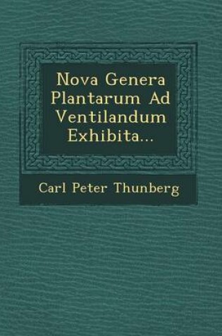 Cover of Nova Genera Plantarum Ad Ventilandum Exhibita...