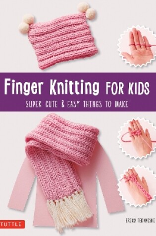 Cover of Finger Knitting for Kids