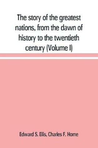 Cover of The story of the greatest nations, from the dawn of history to the twentieth century