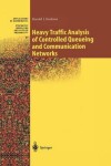 Book cover for Heavy Traffic Analysis of Controlled Queueing and Communication Networks