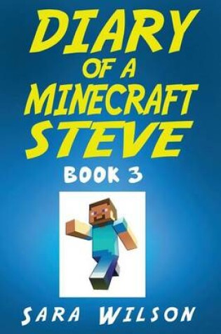 Cover of Diary of a Minecraft Steve (Book 3)