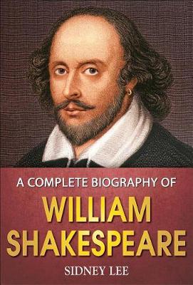 Book cover for A Complete Biography of William Shakespeare