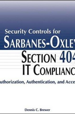 Cover of Security Controls for Sarbanes-Oxley Section 404 IT Compliance