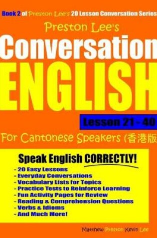 Cover of Preston Lee's Conversation English For Cantonese Speakers Lesson 21 - 40
