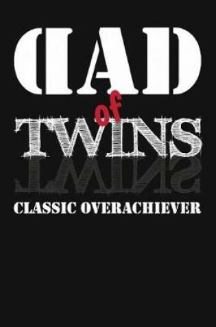 Cover of Dad Of Twins Classic Overachiever
