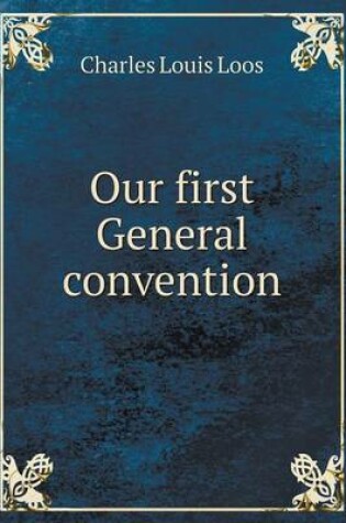 Cover of Our first General convention