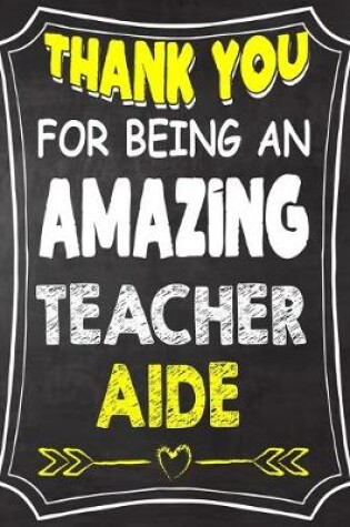 Cover of Thank You For Being An Amazing Teacher Aide