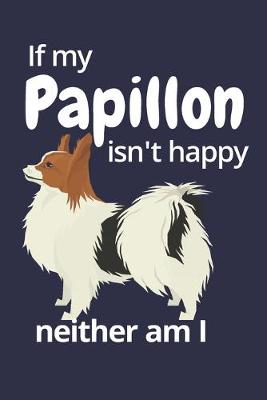Book cover for If my Papillon isn't happy neither am I