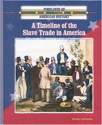 Book cover for A Timeline of the Slave Trade in America