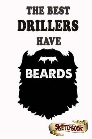Cover of The best Drillers have beards Sketchbook