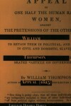 Book cover for Appeal of One Half of the Human Race, Women, Against the Pretensions of the Other Half, Men, to Retain Them in Political, and Hence in Civil and Domestic, Slavery