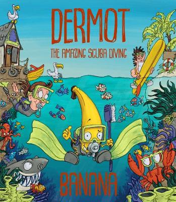 Book cover for Dermot the Amazing Scuba Diving Banana