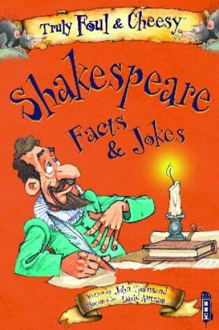 Cover of Truly Foul and Cheesy William Shakespeare Facts and Jokes Book