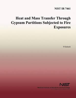 Book cover for Heat and Mass Transfer Through Gypsum Partitions Subjected to Fire Exposures