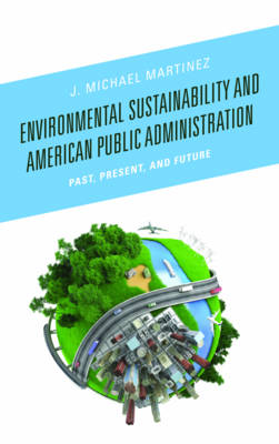 Book cover for Environmental Sustainability and American Public Administration