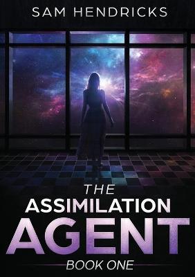 Book cover for The Assimilation Agent