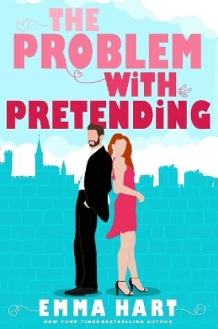 Cover of The Problem With Pretending (A Fake Relationship Romantic Comedy)