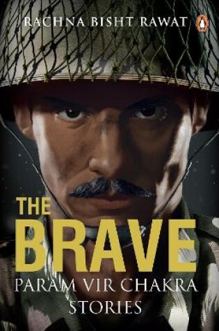 Cover of The Brave: Param Vir Chakra Stories