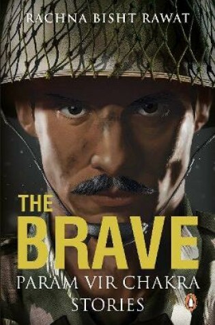 Cover of The Brave: Param Vir Chakra Stories