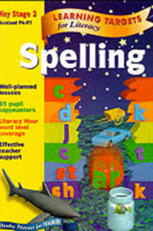 Cover of Learning Targets for Literacy - Spelling Key Stage 2 Scotland P4-P7