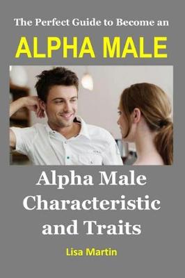 Book cover for The Perfect Guide to Become an Alpha Male