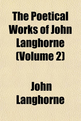 Book cover for The Poetical Works of John Langhorne (Volume 2)