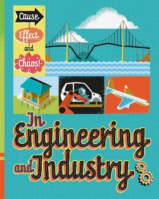 Book cover for Cause, Effect and Chaos!: In Engineering and Industry