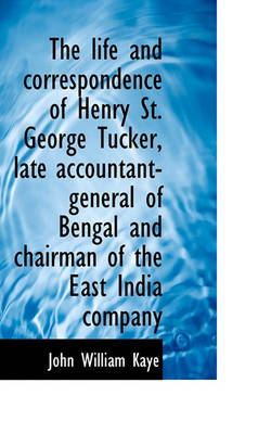 Book cover for The Life and Correspondence of Henry St. George Tucker, Late Accountant-General of Bengal and Chairm