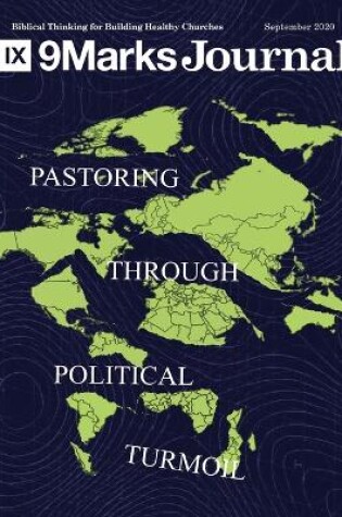 Cover of Pastoring Through Political Turmoil 9Marks Journal