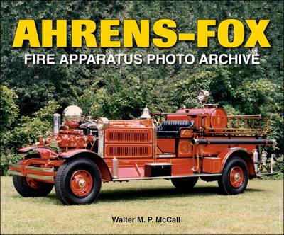Book cover for Ahrens-Fox Fire Apparatus Photo Archive