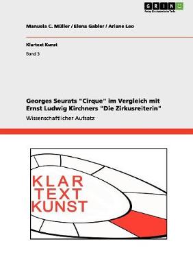Cover of Georges Seurats Cirque im Vergleich mit Ernst Ludwig Kirchners Die Zirkusreiterin