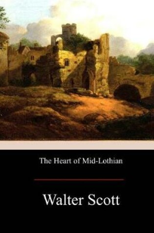 Cover of The Heart of Mid-Lothian
