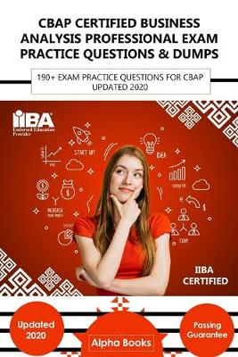 Book cover for CBAP Certified Business Analysis Professioal Exam Practice Questions & Dumps