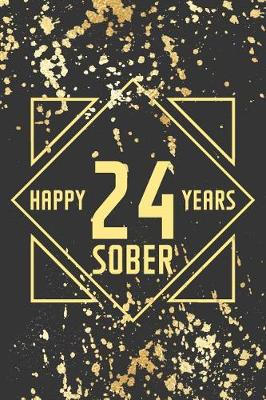 Book cover for Happy 24 Years Sober