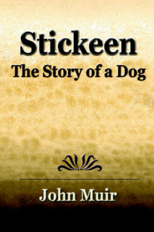 Cover of Stickeen - The Story of a Dog (1909)