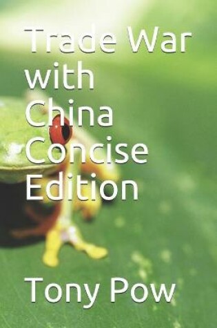 Cover of Trade War with China Concise Edition
