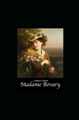 Cover of Madame Bovary Gustave Flaubert illustree