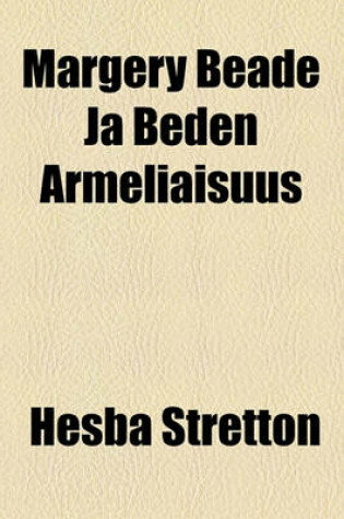 Cover of Margery Beade Ja Beden Armeliaisuus